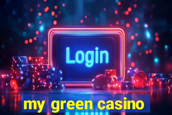 my green casino