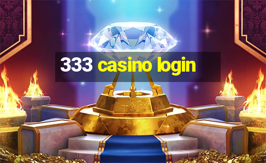 333 casino login