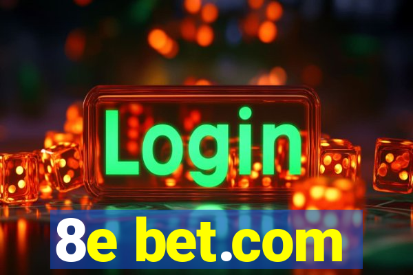 8e bet.com