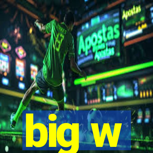 big w