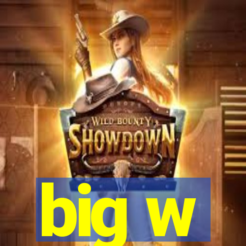 big w