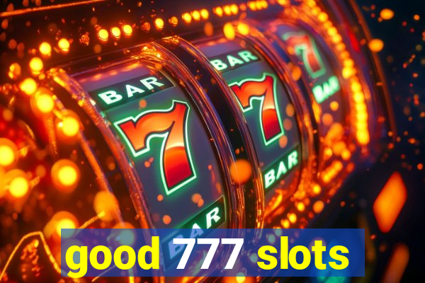 good 777 slots