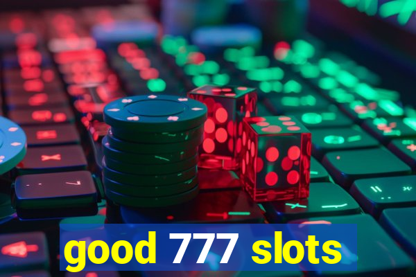 good 777 slots