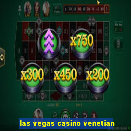 las vegas casino venetian