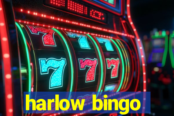 harlow bingo