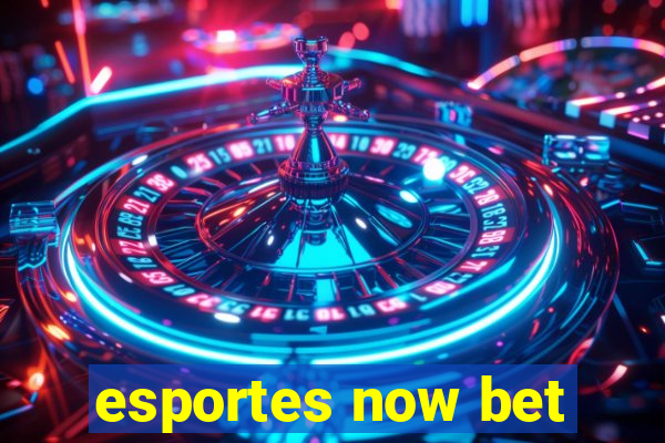 esportes now bet