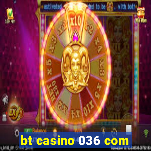 bt casino 036 com