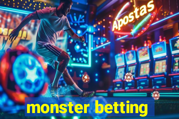 monster betting