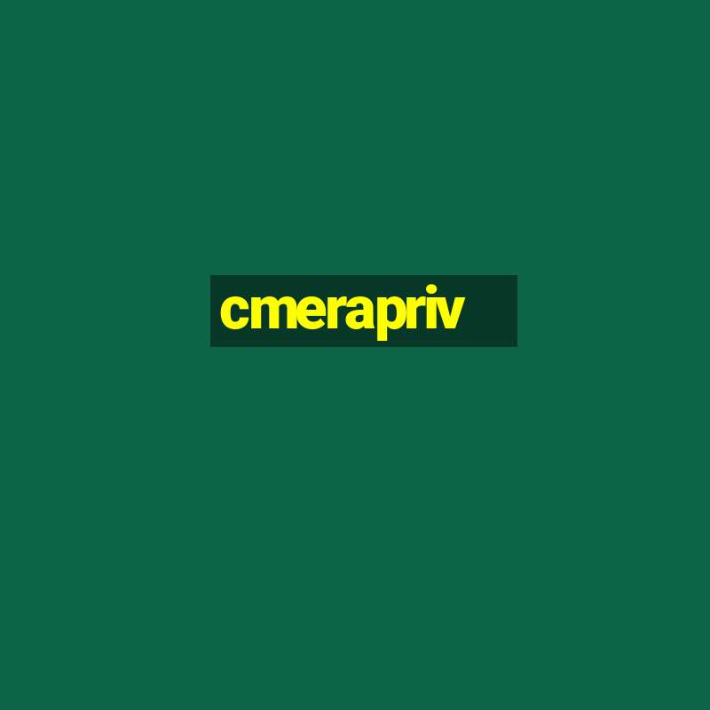 cmerapriv