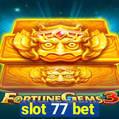 slot 77 bet