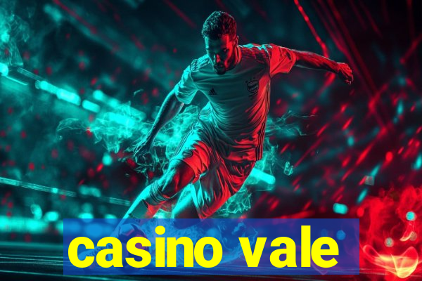 casino vale