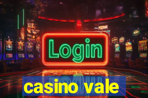 casino vale