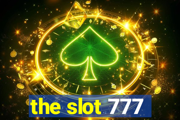 the slot 777