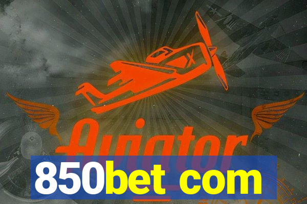 850bet com