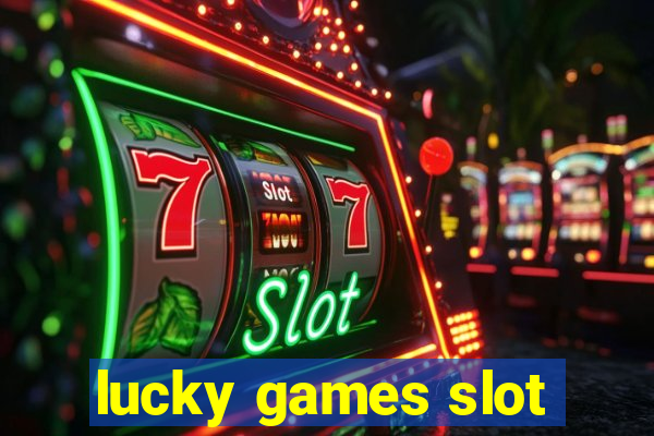 lucky games slot