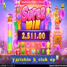 yarichin b club ep 2 dublado