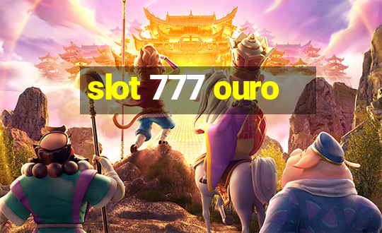 slot 777 ouro