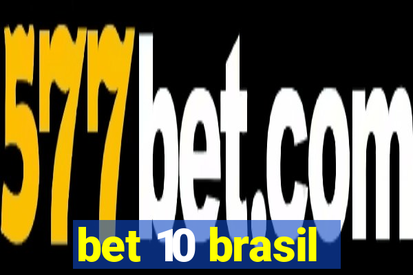 bet 10 brasil