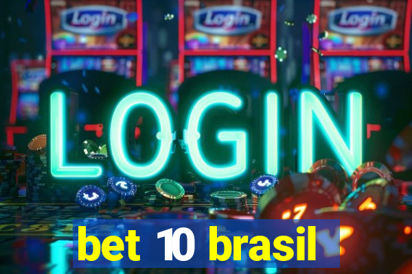 bet 10 brasil