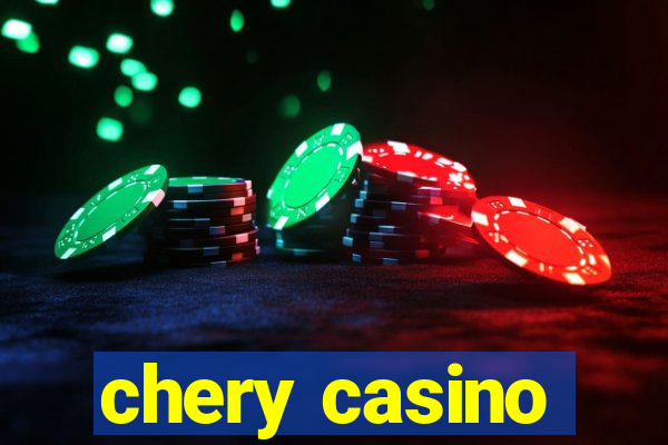 chery casino