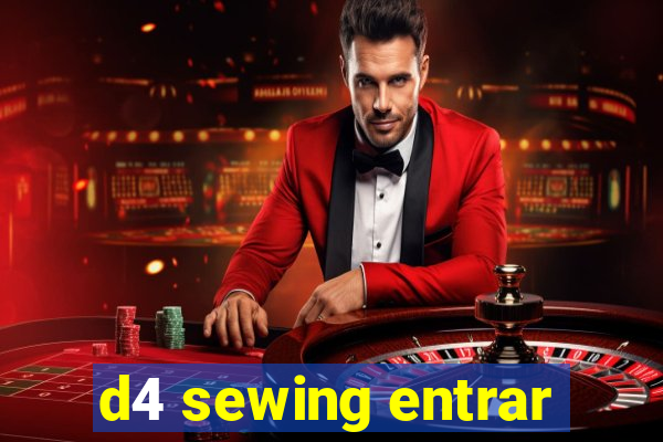 d4 sewing entrar