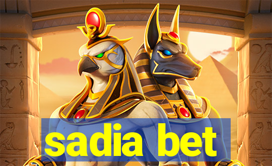 sadia bet