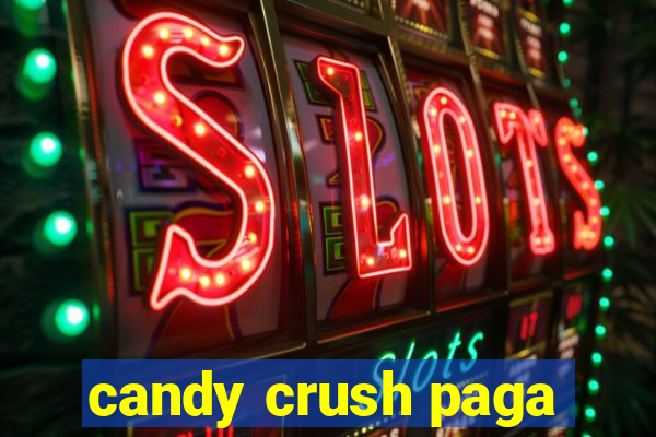 candy crush paga