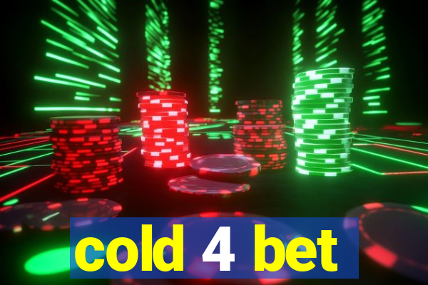 cold 4 bet