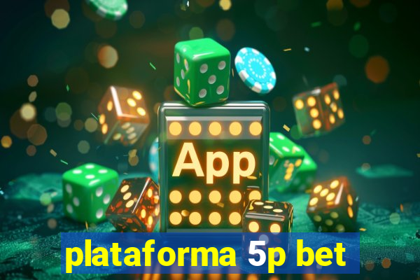 plataforma 5p bet