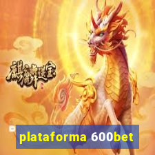 plataforma 600bet