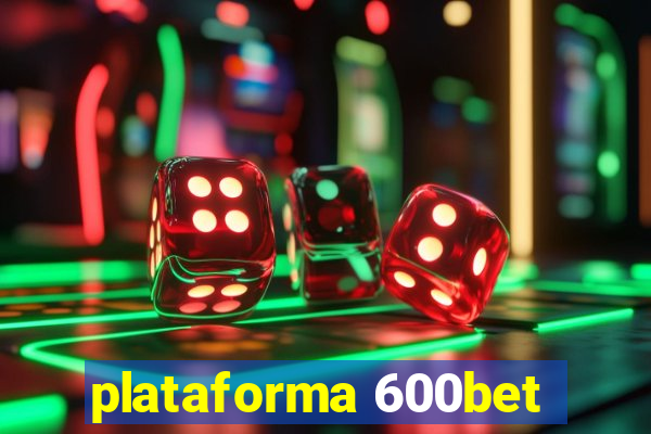 plataforma 600bet