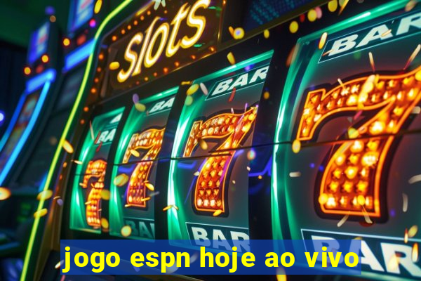 jogo espn hoje ao vivo