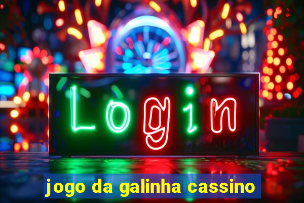 jogo da galinha cassino