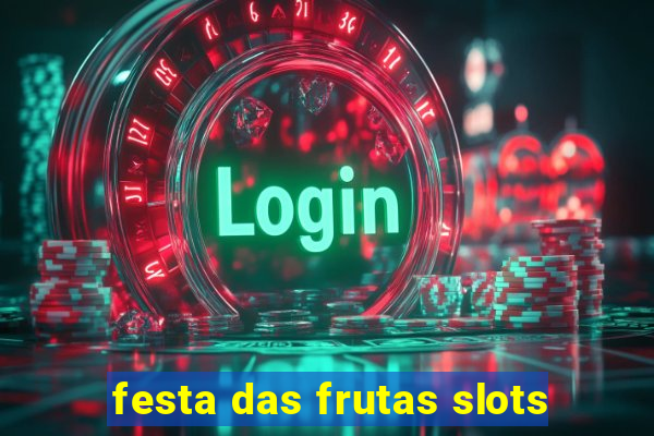 festa das frutas slots