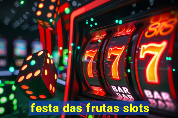 festa das frutas slots