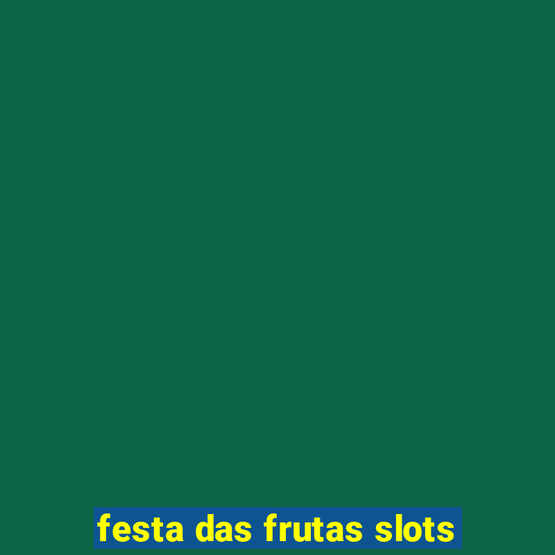 festa das frutas slots