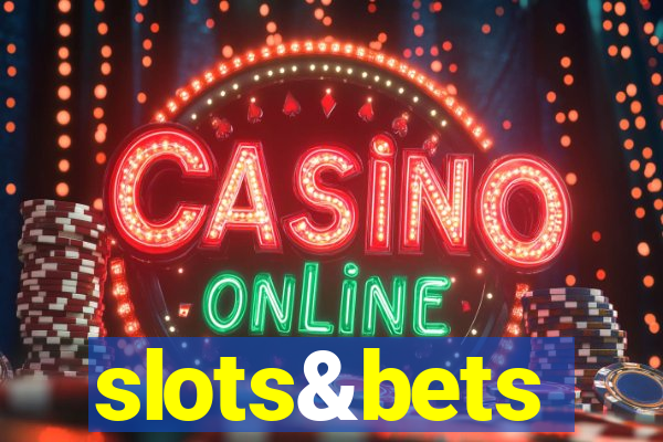 slots&bets