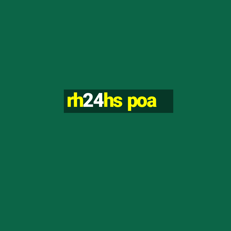 rh24hs poa