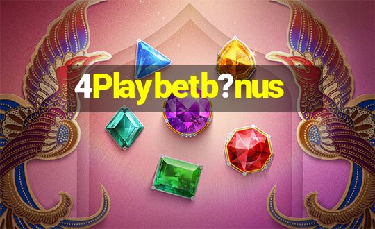 4Playbetb?nus