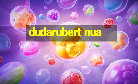 dudarubert nua