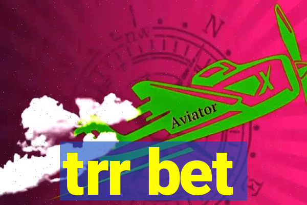 trr bet