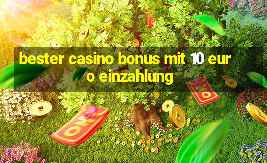 bester casino bonus mit 10 euro einzahlung