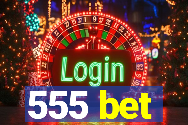 555 bet