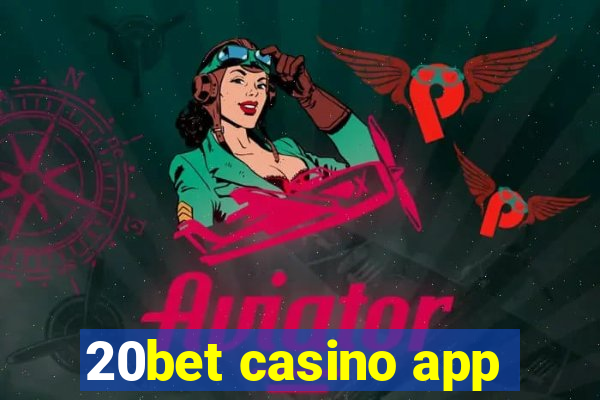 20bet casino app