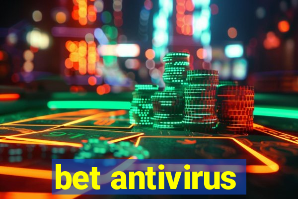 bet antivirus