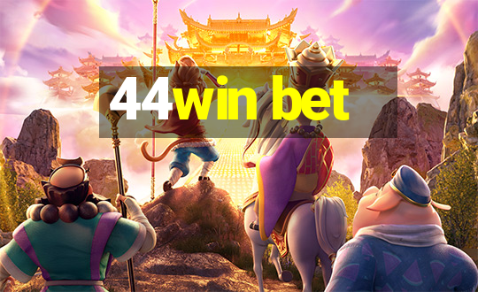 44win bet