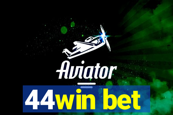 44win bet