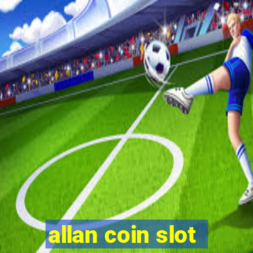 allan coin slot