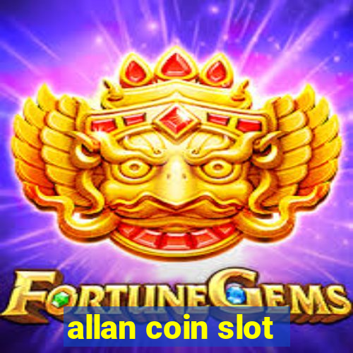 allan coin slot