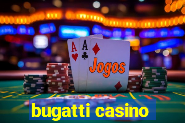 bugatti casino